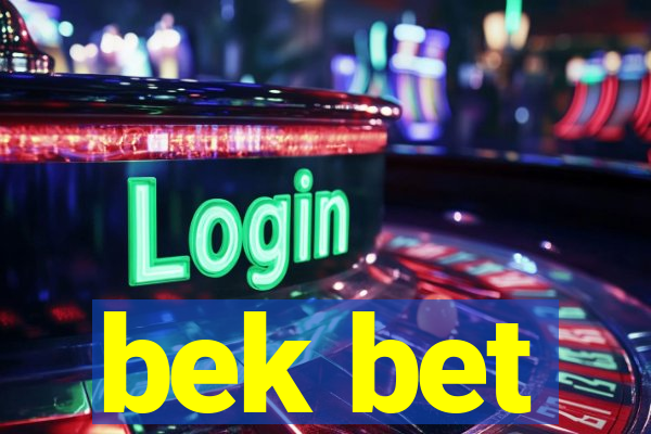 bek bet